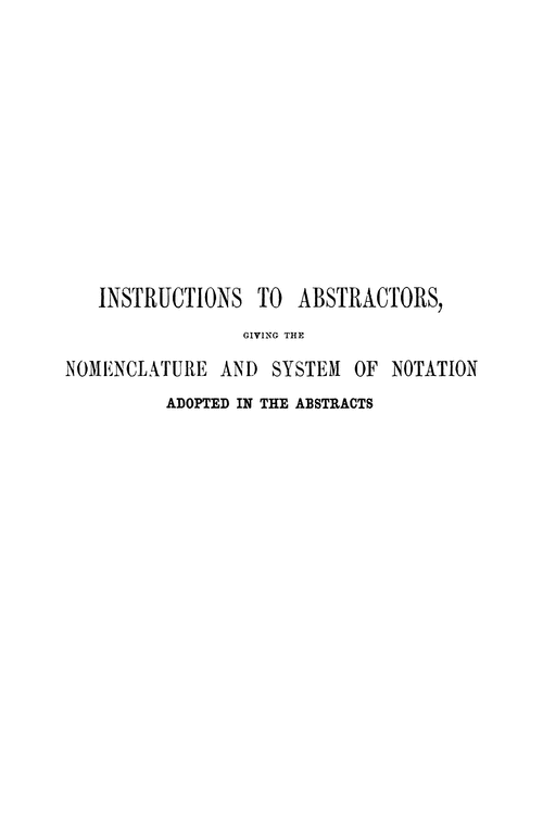 Instructions to abstractors, giving the nomenclature and system of notation, adopted in the abstracts